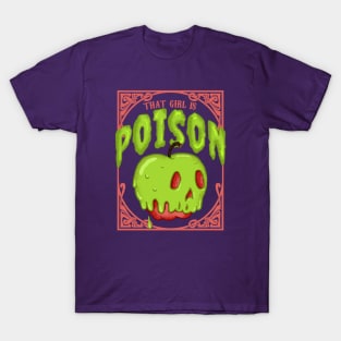 That Girl is Poison - Poison Apple T-Shirt